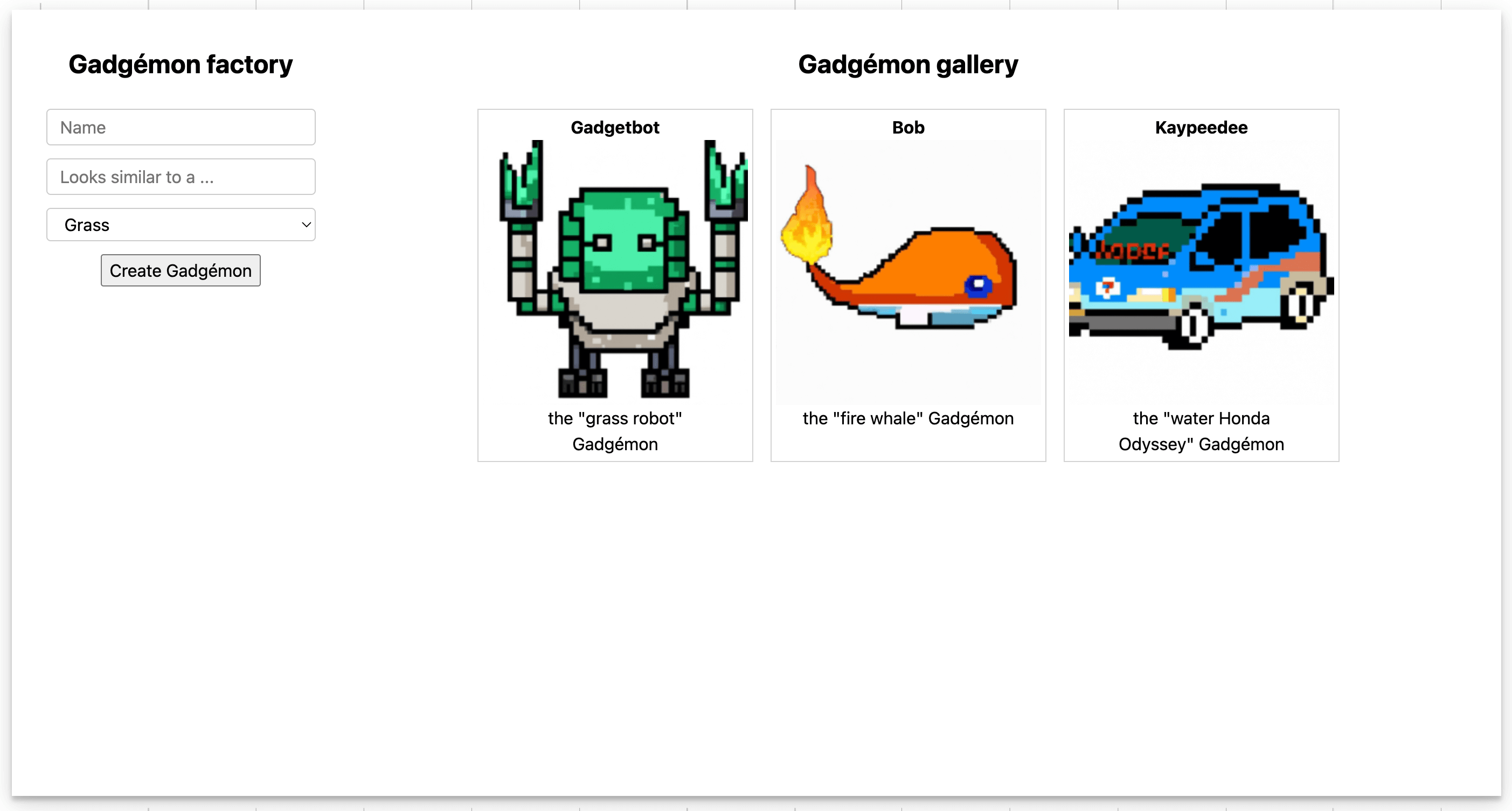 A screenshot of the completed app. There are 3 Gadgemon visible in the app frontend, Gadgetbot the grass robot, Bob the fire whale, and Kaypeedee the water Honda Odyssey minivan. The form with Name, Looks similar to a ... and element fields is present, but empty.