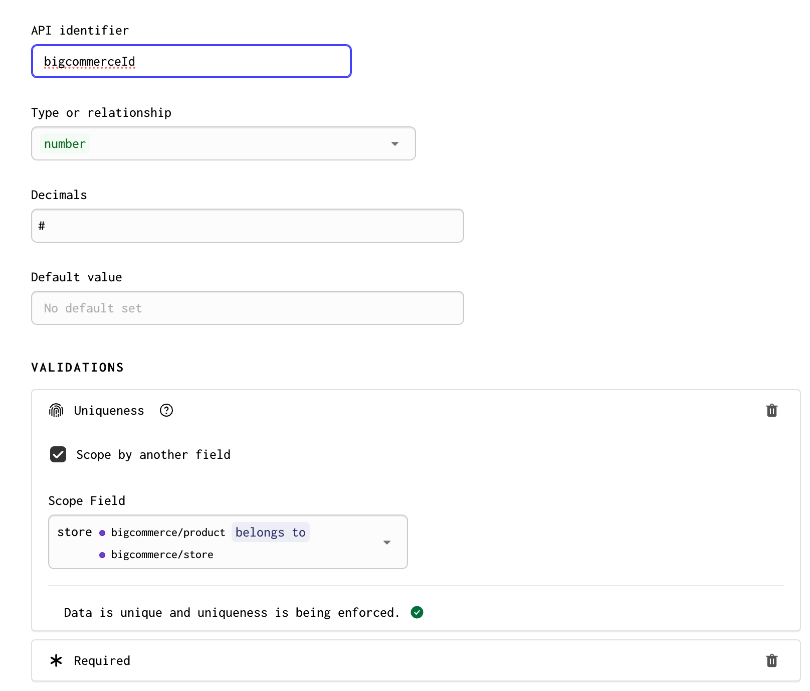 A screenshot of a bigcommerceId field in Gadget, with the Uniqueness and Required validations. The uniqueness validation is also scoped by the store relationship.