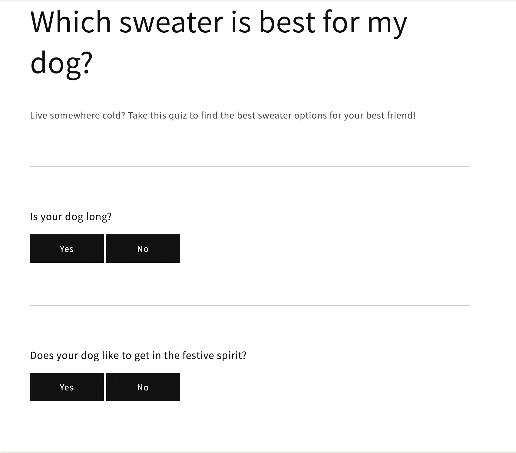 A gif of the completed quiz embedded in a Shopify storefront. There are two questions about dogs, the shopper selects an answer for each question and enters their email, and two product are recommended based on the selected answers.